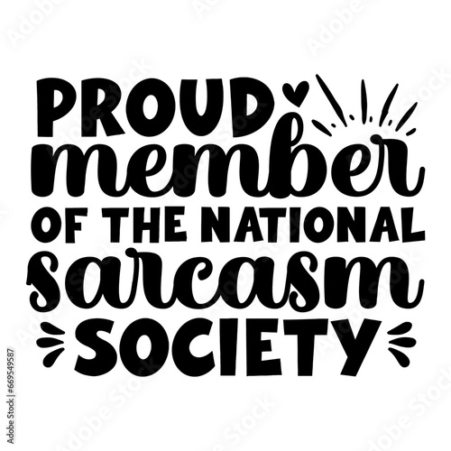 Proud Member Of The National Sarcasm Society SVG