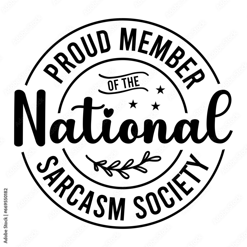 Proud Member Of The National Sarcasm Society SVG