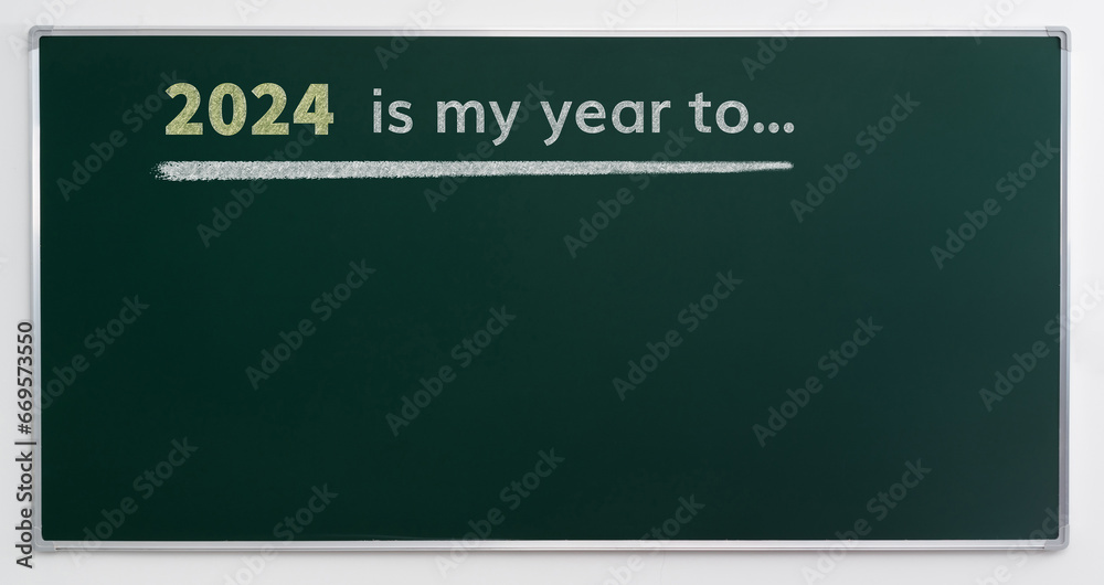 2024 is my year written on the blackboard 2024 is my year written on the blackboard