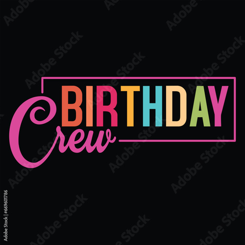 Birthday Crew SVG Birthday Gift T-shirt Design