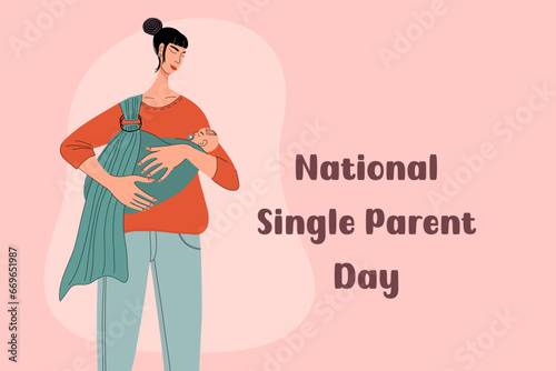 Mother and newborn baby. National Single Parent Day theme poster. Happy family. The upbringing and care of children. Flat style hand drawn vector illustration. 