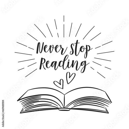 Never stop reading lettering with open book and hearts, sketch. Calligraphy handwritten inscription, quote. Print, vector