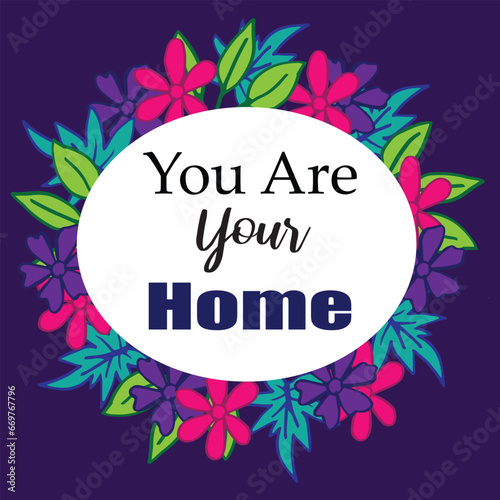 Quote of you are your home hand lettering typography illustration 