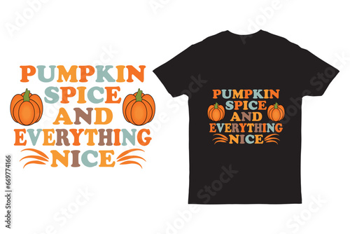 Pumpkin spice and everything nice autumn modern t-shirt design also Good for restaurants, bar, posters, greeting cards, banners, textiles, gifts, shirts, mugs.