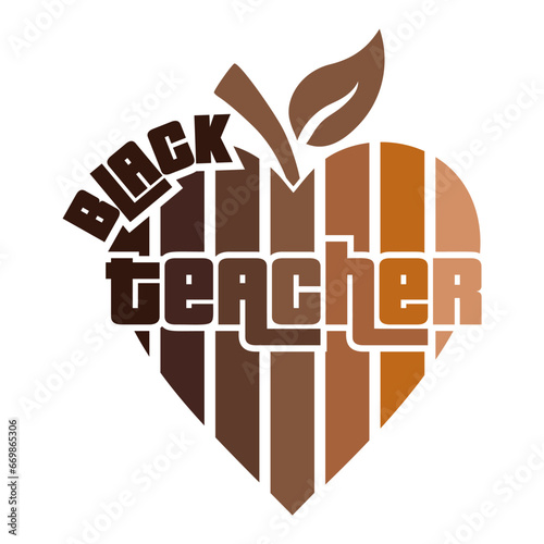 Apple in shape of heart with Black Teacher phrase design with shadows of broun for black history month photo