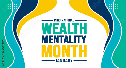 January is International Wealth Mentality Month background template. Holiday concept. background, banner, placard, card, and poster design template with text inscription and standard color. vector.