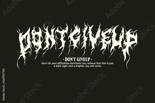 Design Metal Font  With Word  Don't Giveup Painful Vector, and Graphics Design For Tshirt, Streetwear, and poster