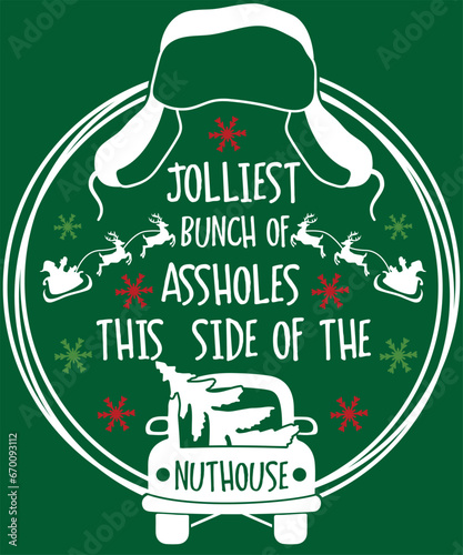 Jolliest bunch of assholes this side of the Nuthouse, Christmas ,Retro Christmas