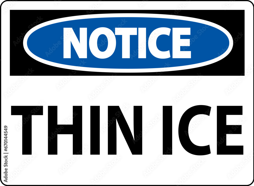 Notice Sign, Warning Thin Ice Sign