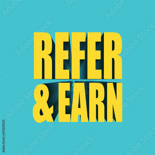 Refer and earn banner design for business promotion. Advertisement and announcement for referral program. Offering employee for earn by referring a friend. 