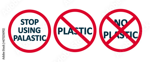 Stop using plastic. No plastic. Cross out the prohibition sign. Plastic pollution problem concept. Vector illustration.