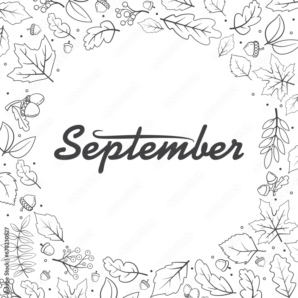 Sketch tree leaves.Oak branch outline.Round floral pattern.Lettering inscription September.Hand drawn autumn leaves doodles shaped. Falling leaves.Line art autumn leaves maple, oak,acorn. Sketch tree leaves.Oak branch outline.Round floral pattern.Lettering inscription September.Hand drawn autumn leaves doodles shaped. Falling leaves.Line art autumn leaves maple, oak,acorn.