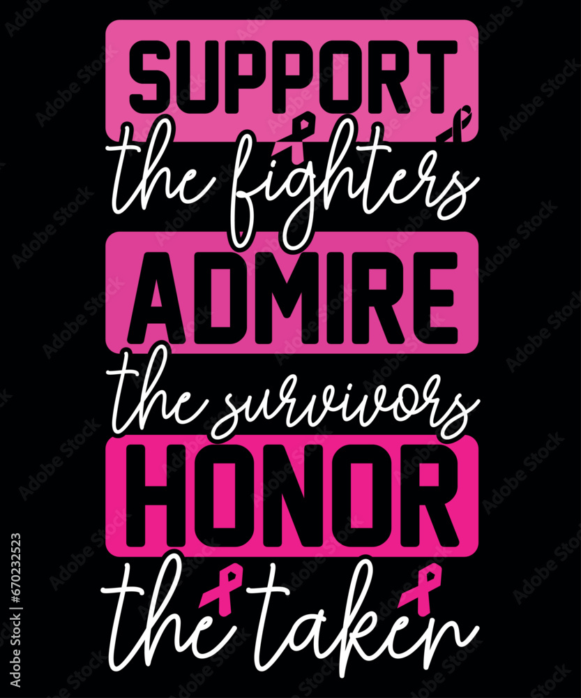 Fight Breast Cancer Support Admire Honor Pink Ribbon T-Shirt, Shirt Print Template