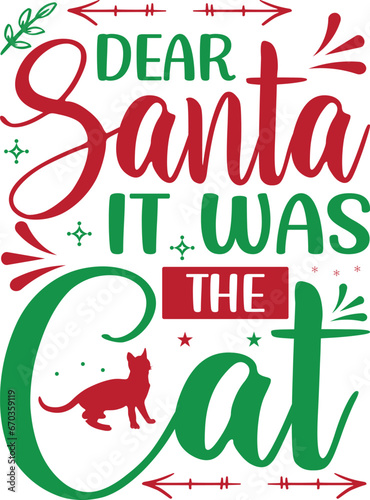 dear santa it was the cat svg t shirt design photo