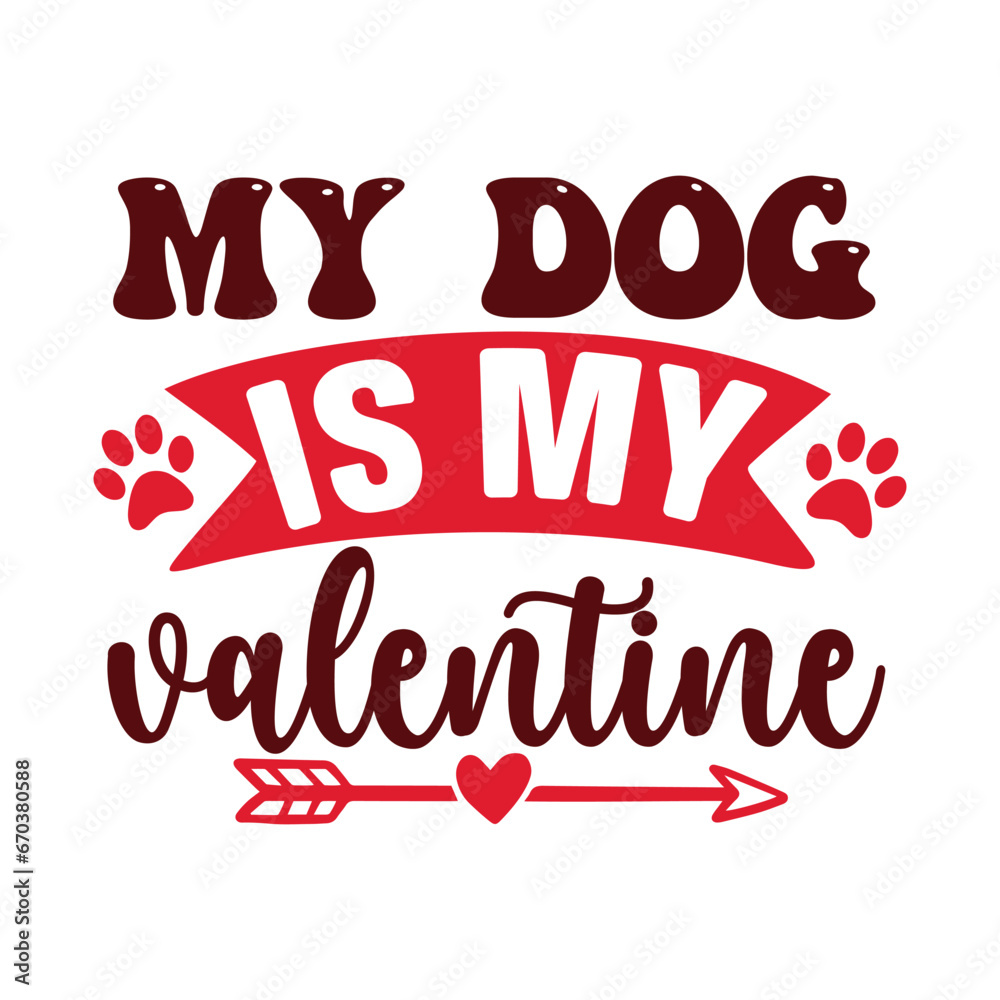 my dog is my valentine