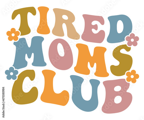 Tired mom’s club Svg,Mom Life,Mother's Day,Stacked Mama,Boho Mama svg, Trendy Svg,vintage,wavy stacked letters,Retro Svg, Groovy Svg   