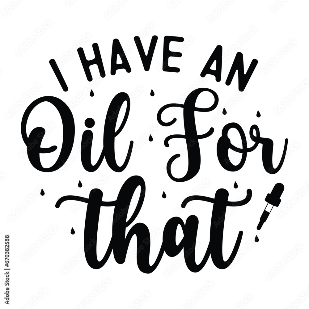 i have an oil for that i have an oil for that