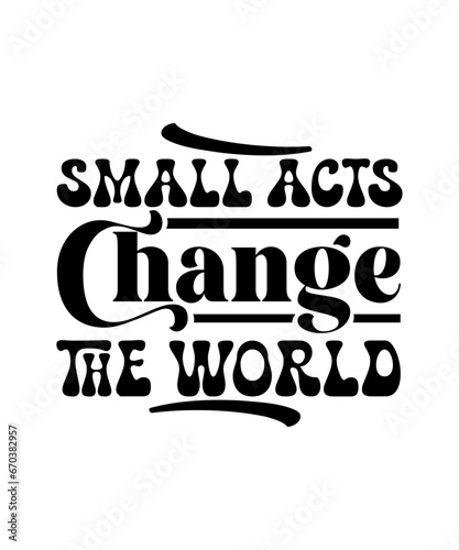 small acts change the world svg