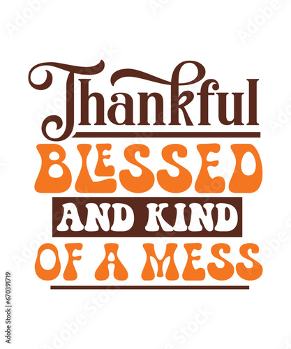Thankful Blessed and Kind of a Mess svg