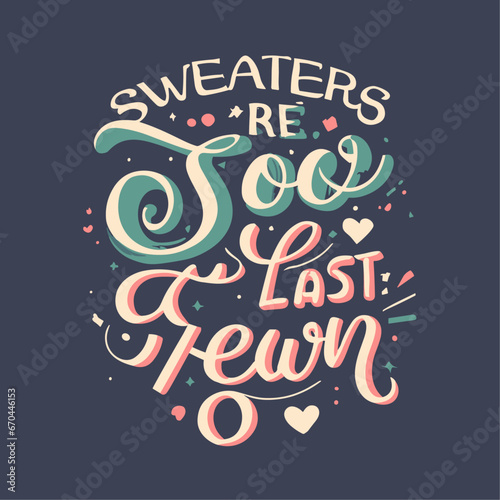 Sweaters are so last year _ Christmas Text Design _ Typography T-shirt design _ Text Design _ Christmas Design