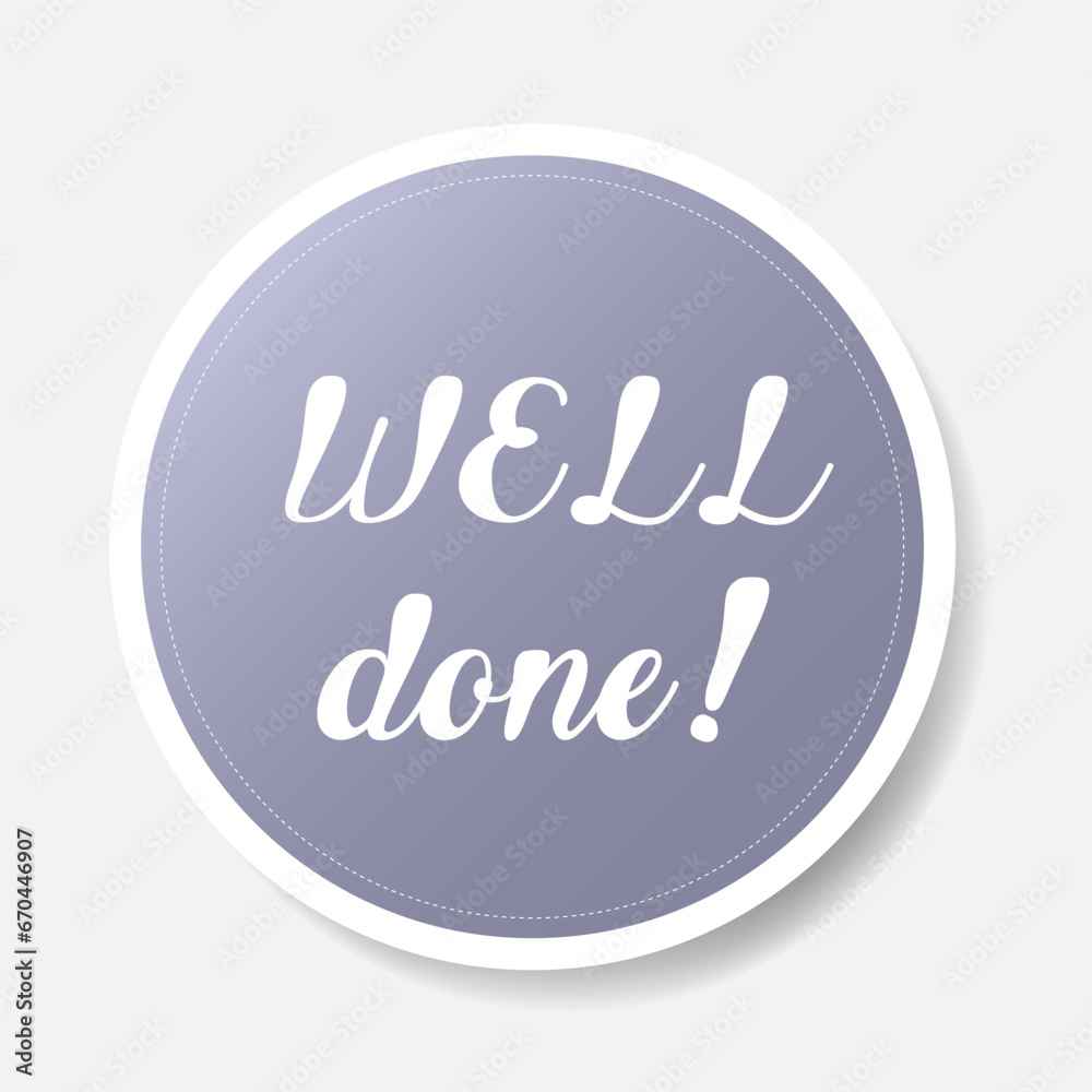 Purple color circle shape sticker with positive phrase, vector illustration Purple color circle shape sticker with positive phrase, vector illustration