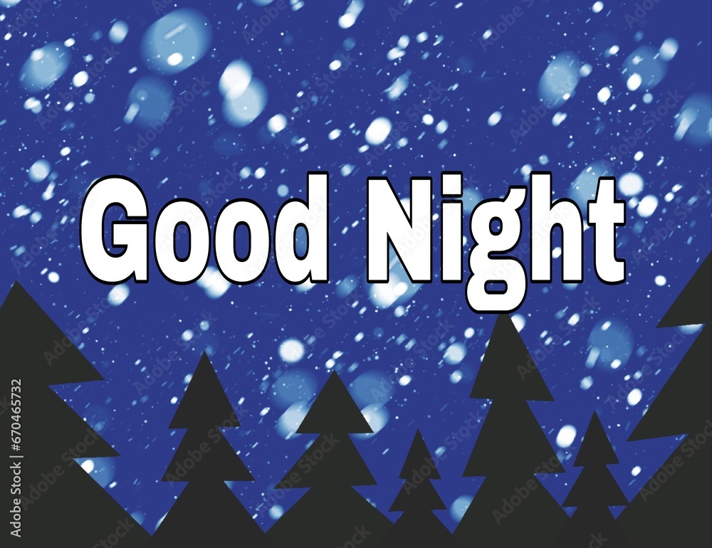 Good night, winter drawing, fir trees with falling snow at night Good night, winter drawing, fir trees with falling snow at night
