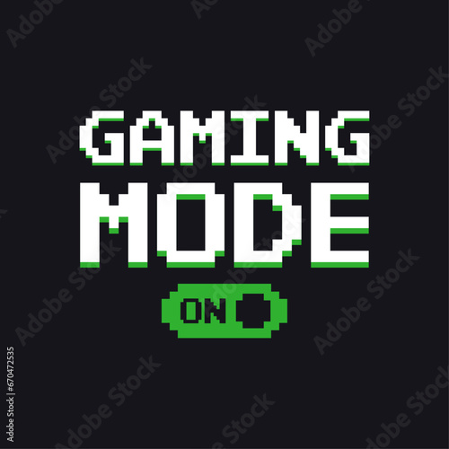Gaming mode On. Video Gaming Design t-shirt prints and other uses, Trendy Clothing Design