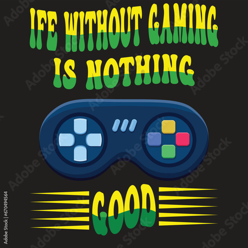 life without gaming is nothing good 