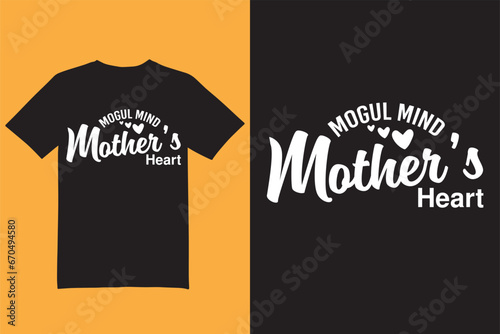 Mogul mind Mother's heart t shirt design, mom t shirt, mother t shirt