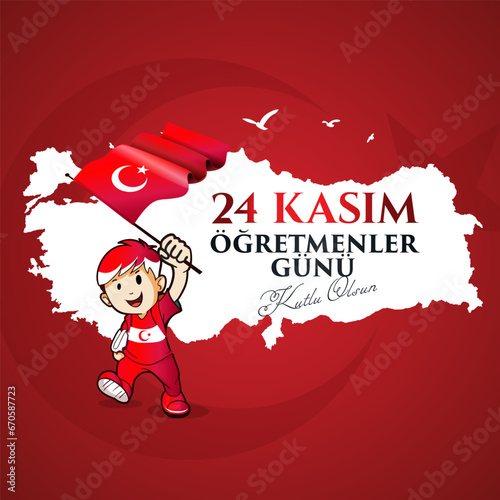 24 Kasım, öğretmenler günü kutlu olsun. Translation: Turkish holiday, November 24 with a teacher's day. 