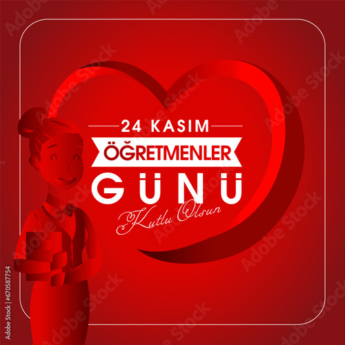 24 Kasim, ogretmenler gunu kutlu olsun. Translation: Turkish holiday, November 24 with a teacher's day.  photo