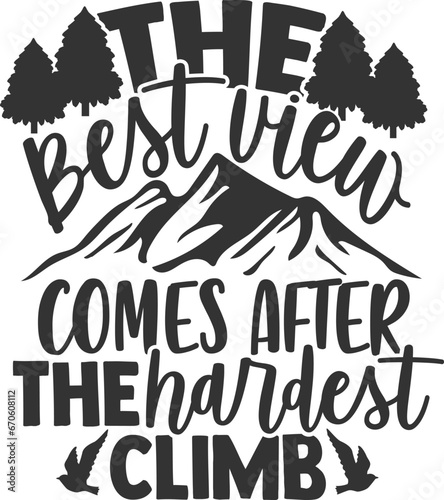 The Best View Comes After The Hardest Climb - Hiking Illustration photo