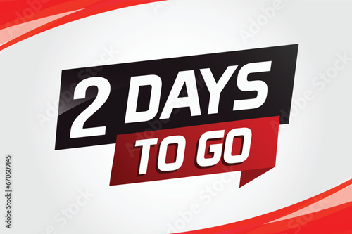 2 days to go word concept vector illustration with ribbon and 3d style for use landing page, template, ui, web, mobile app, poster, banner, flyer, background, gift card, coupon
