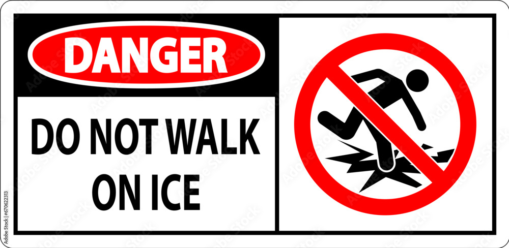 Danger Sign Do Not Walk On Ice Danger Sign Do Not Walk On Ice
