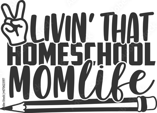 Livin' That Homeschool Mom Life - Homeschool Illustration