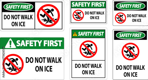Safety First Sign Do Not Walk On Ice