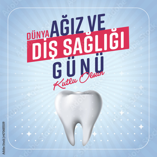 Dünya Ağız ve Diş Sağlığı Günü. Translation: World Oral Health Day. photo