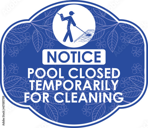 vector illustration signage text: pool closed temporarily for cleaning with a man icon cleaning the water pool he handling a cleaning tools. ready to print for hotel,villa,resort,university,water park