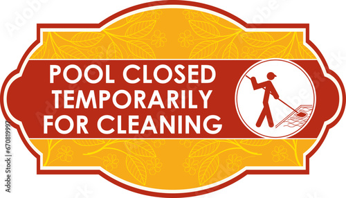 vector illustration signage text: pool closed temporarily for cleaning with a man icon cleaning the water pool he handling a cleaning tools. ready to print for hotel,villa,resort,university,water park