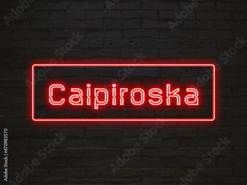 Caipiroska のネオン文字