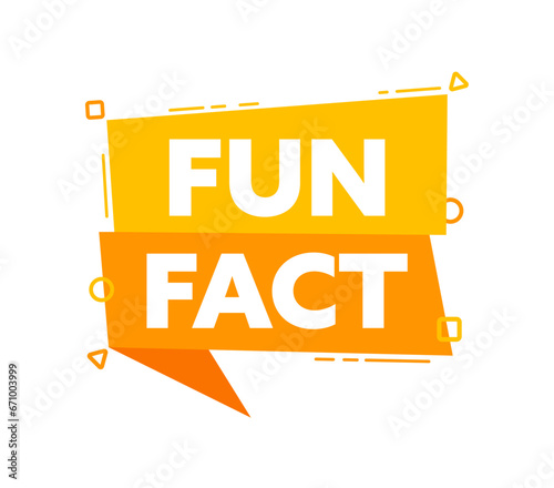 Speech bubble with the word fun fact yellow label. Vector stock illustration