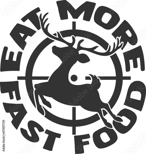 Eat More Fast Food - Hunting Illustration