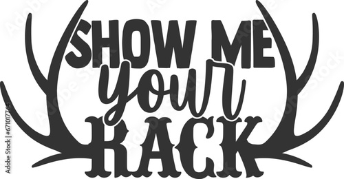 Show Me Your Rack - Hunting Illustration