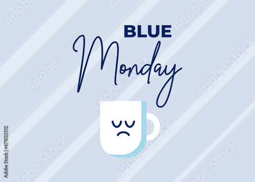Blue monday in January. Design with text Blue Monday and sad cup in flat style. Concept for banner, poster, social media. Vector  art