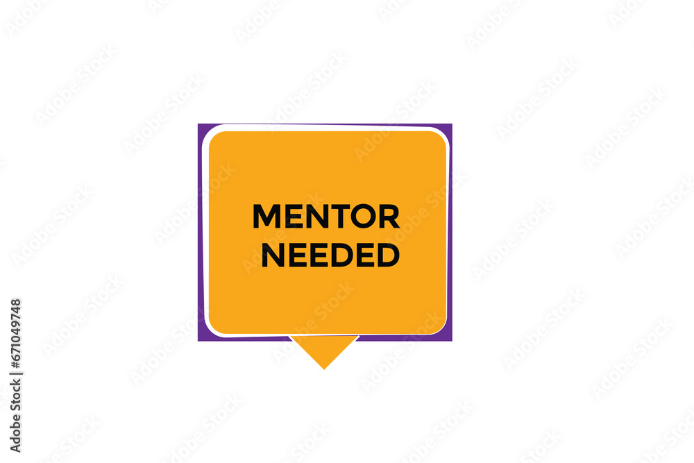new mentor needed website, click button, level, sign, speech, bubble banner,
new mentor needed website, click button, level, sign, speech, bubble banner,