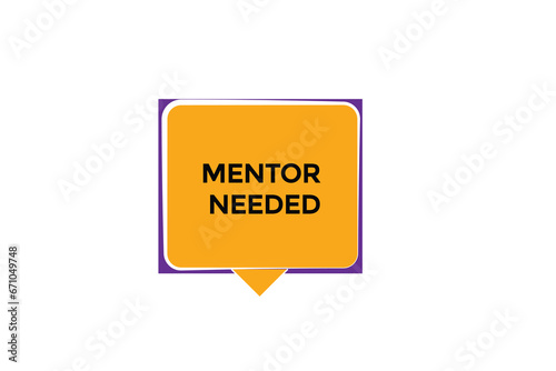  new mentor needed website, click button, level, sign, speech, bubble  banner, 
