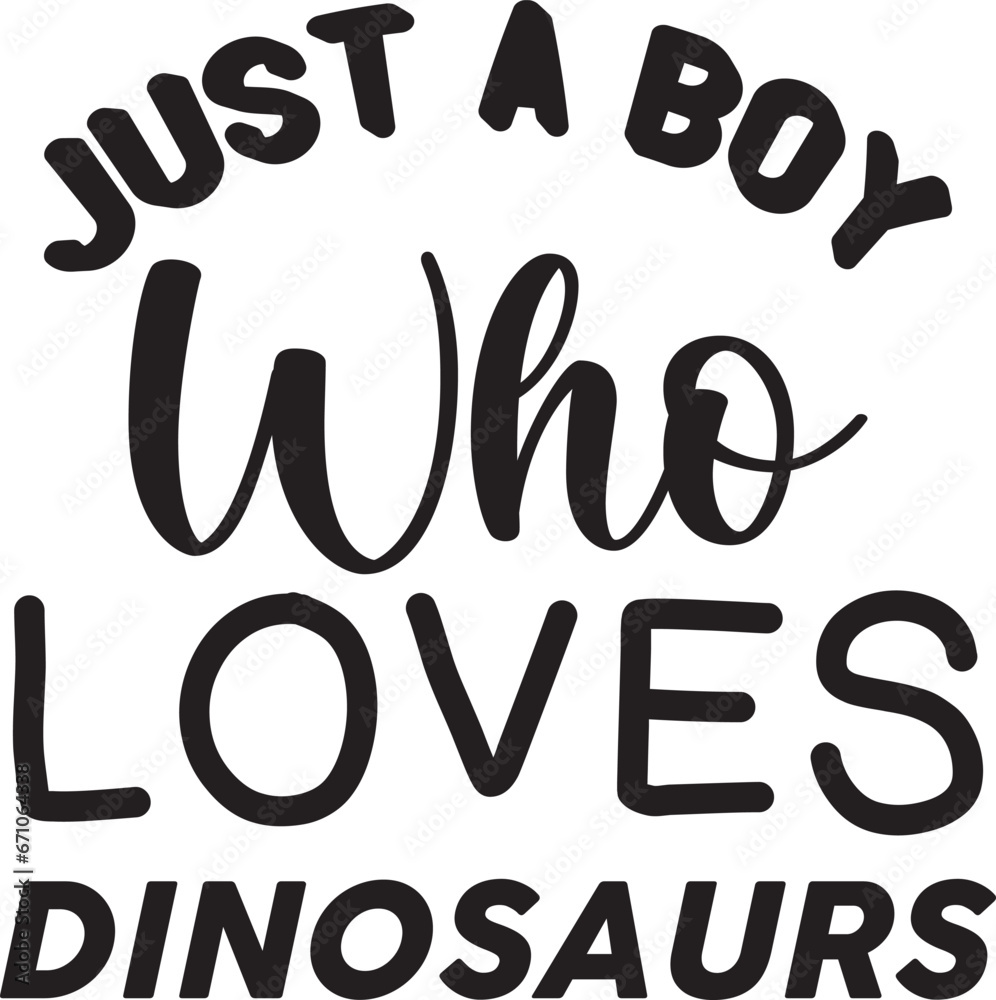 Just a Boy Who Loves Dinosaurs svg Just a Boy Who Loves Dinosaurs svg