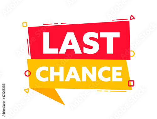 Speech bubble with the word last chance red and yellow label. Vector stock illustration