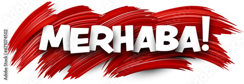 Hello at Turkish paper word sign with red paint brush strokes over white.