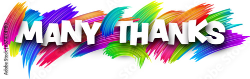 Many thanks paper word sign with colorful spectrum paint brush strokes over white.